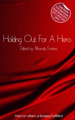 Holding Out For A Hero - A Collection of Five Erotic Stories