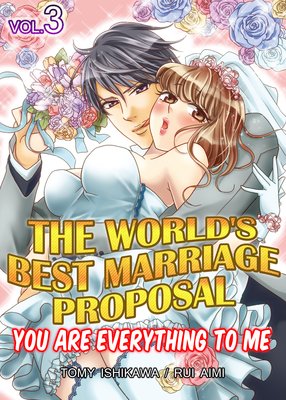 THE WORLD'S BEST MARRIAGE PROPOSAL -YOU ARE EVERYTHING TO ME- 3 THE WORLD'S BEST MARRIAGE PROPOSAL -YOU ARE EVERYTHING TO ME- 3