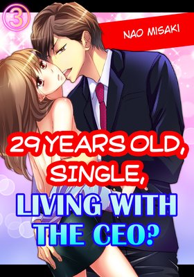 29 YEARS OLD, SINGLE, LIVING WITH THE CEO? (3)